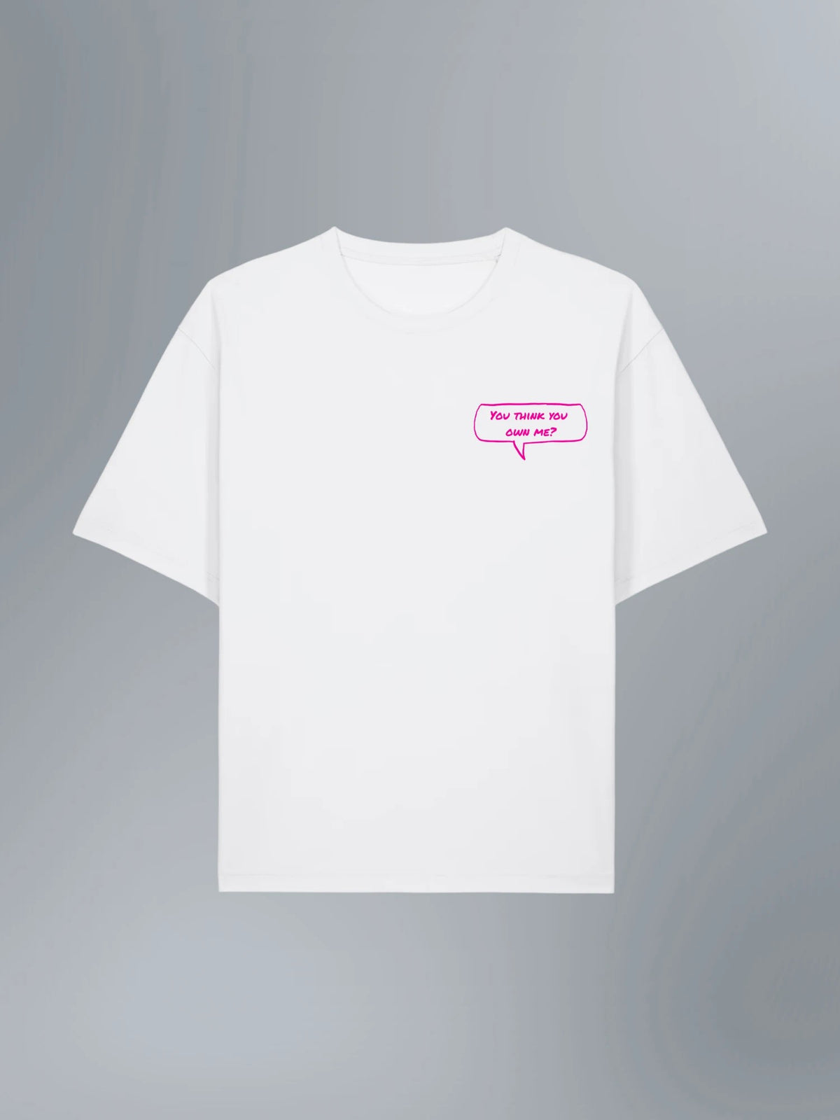 T-shirt You Think You Own Me Blanc — devant