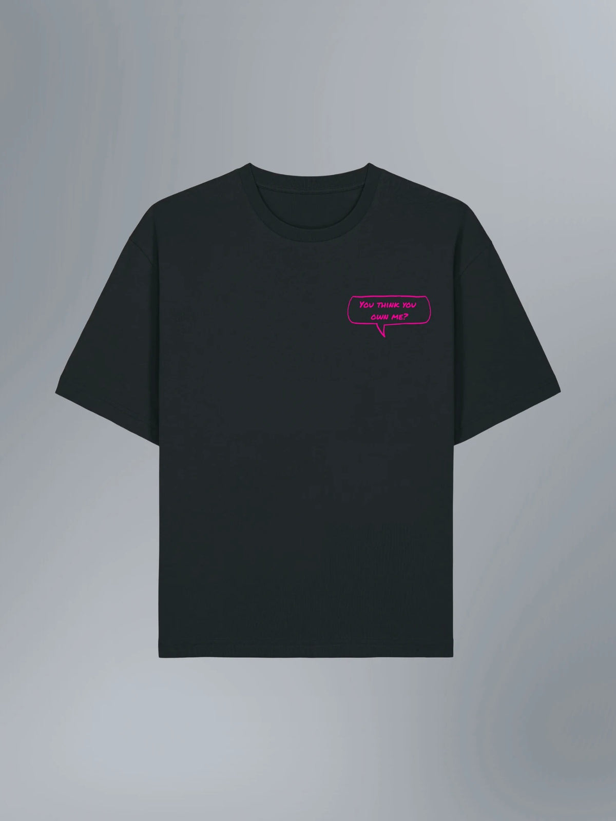 T-shirt You Think You Own Me Noir — devant