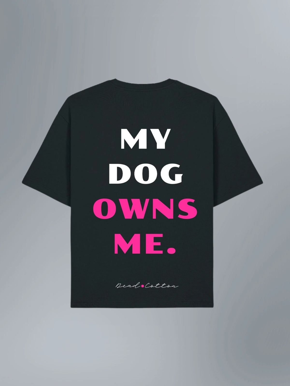 T-shirt My Dog Owns Me Noir — dos